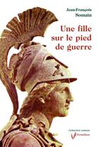 Couverture du livre « Une fille sur le pied de guerre » de Jean-Francois Somain aux éditions Éditions Du Vermillon