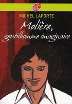 Couverture du livre « Molière, gentilhomme imaginaire » de Laporte-M aux éditions Le Livre De Poche Jeunesse