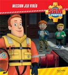 Couverture du livre « Sam le pompier ; mission jeu vidéo » de  aux éditions Hachette Jeunesse