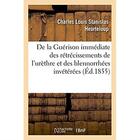 Couverture du livre « De la Guérison immédiate des rétrécissements de l'urèthre et des blennorrhées invétérées : coexistantes et sur les effets dangereux des bougies, mémoire inédit » de Heurteloup C L S. aux éditions Hachette Bnf