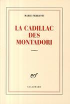 Couverture du livre « La cadillac des Montadori » de Marie Ferranti aux éditions Gallimard