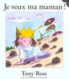 Couverture du livre « Je veux ma maman ! » de Tony Ross aux éditions Gallimard-jeunesse