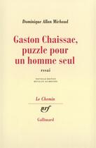 Couverture du livre « Gaston chaissac, puzzle pour un homme seul » de Allan Michaud D. aux éditions Gallimard