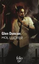 Couverture du livre « Moi, Lucifer » de Glen Duncan aux éditions Gallimard