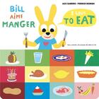 Couverture du livre « Bill aime manger » de Alex Sanders et Pierrick Bisinski aux éditions Gallimard-jeunesse