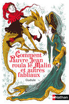 Couverture du livre « Comment pauvre Jean roula le malin et autres fabliaux » de Gudule et Nancy Pena aux éditions Nathan