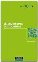 Couverture du livre « Le marketing du tourisme » de Christine Petr aux éditions Dunod