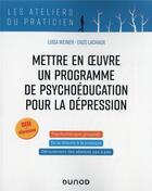 Couverture du livre « Mettre en oeuvre un programme de psychoéducation pour la dépression » de Luisa Weiner et Enzo Lachaux aux éditions Dunod