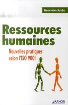 Couverture du livre « Ressources humaines ; nouvelles pratiques selon l'ISO 9001 » de Krebs G. aux éditions Afnor