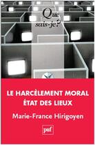 Couverture du livre « Le harcèlement moral au travail » de Marie-France Hirigoyen aux éditions Que Sais-je ?