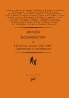 Couverture du livre « Annales bergsoniennes t.4 ; l'évolution créatrice 1907-2007 : épistémologie et métaphysique » de Worms et Fagot-Largeault aux éditions Puf