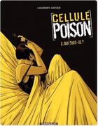 Couverture du livre « [cellule poison] Tome 2 : qui suis-je ? » de Laurent Astier aux éditions Dargaud