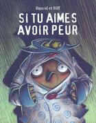 Couverture du livre « Si tu aimes avoir peur » de Riff / Rascal aux éditions Ecole Des Loisirs