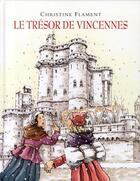 Couverture du livre « Le trésor de Vincennes » de Christine Flament aux éditions Ecole Des Loisirs
