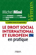 Couverture du livre « Le droit social international et européen en pratique » de Michel Mine aux éditions Eyrolles
