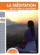 Couverture du livre « La méditation ; art de vivre au quotidien » de Laurence Luye-Tanet aux éditions Eyrolles