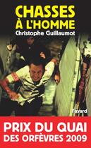 Couverture du livre « Chasses à l'homme » de Christophe Guillaumot aux éditions Fayard