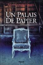 Couverture du livre « Un palais de papier » de Francoise Hamel aux éditions Fayard