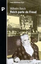 Couverture du livre « Reich Parle De Freud » de Wilhelm Reich aux éditions Payot