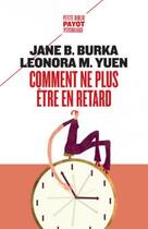 Couverture du livre « Comment ne plus être en retard » de Jane Burka et Lenora M. Yuen aux éditions Payot