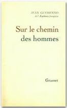 Couverture du livre « Sur le chemin des hommes » de Jean Guehenno aux éditions Grasset Et Fasquelle