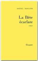 Couverture du livre « La bête écarlate » de Daniel Depland aux éditions Grasset