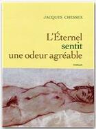 Couverture du livre « L ETERNEL SENTIT UNE ODEUR AGREABLE » de Jacques Chessex aux éditions Grasset