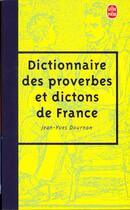 Couverture du livre « Le dictionnaire des proverbes et des dictons de France » de Jean-Yves Dournon aux éditions Le Livre De Poche