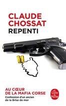 Couverture du livre « Repenti » de Claude Chossat aux éditions Le Livre De Poche