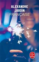 Couverture du livre « Française » de Alexandre Jardin aux éditions Le Livre De Poche