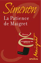 Couverture du livre « La patience de Maigret » de Georges Simenon aux éditions Omnibus