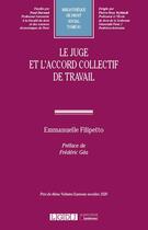 Couverture du livre « Le juge et l'accord collectif de travail » de Emmanuelle Filipetto aux éditions Lgdj