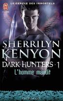 Couverture du livre « Le cercle des immortels - dark hunters Tome 1 ; l'homme maudit » de Kenyon Sherrilyn aux éditions J'ai Lu