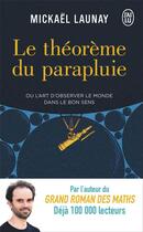 Couverture du livre « Le théoreme du parapluie ou l'art d'observer le monde dans le bon sens » de Mickael Launay aux éditions J'ai Lu