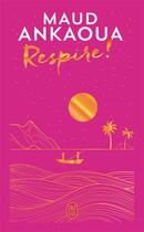 Couverture du livre « Respire » de Maud Ankaoua aux éditions J'ai Lu