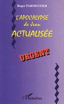 Couverture du livre « L'apocalypse de Jean actualisée » de Roger Parmentier aux éditions Editions L'harmattan