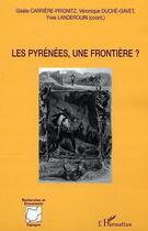 Couverture du livre « Les Pyrénées, une frontière ? » de Yves Landerouin et Gisele Carriere-Prignitz et Veronique Duche-Gavet aux éditions Editions L'harmattan