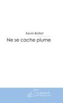 Couverture du livre « Ne se cache plume » de Boillot-K aux éditions Editions Le Manuscrit