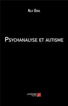 Couverture du livre « Psychanalyse et autisme » de Naji Okba aux éditions Editions Du Net