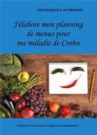 Couverture du livre « J'élabore mon planning de menus pour ma maladie de Crohn » de Cedric Menard aux éditions Books On Demand