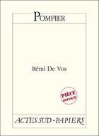 Couverture du livre « Pompier » de Remi De Vos aux éditions Actes Sud-papiers