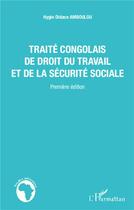 Couverture du livre « Traité congolais de droit du travail et de la sécurité sociale » de Hygin Didace Amboulou aux éditions L'harmattan