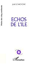 Couverture du livre « Échos de l'île » de José Le Moigne aux éditions Editions L'harmattan