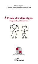 Couverture du livre « À l'école des stereotypes ; comprendre et déconstruire » de Muriel Salle et Christine Morin-Messabel aux éditions L'harmattan