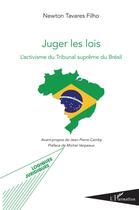 Couverture du livre « Juger les lois ; l'activisme du tribunal suprême au Brésil » de Filho Newton Tavares aux éditions L'harmattan