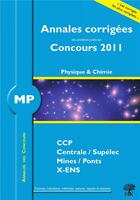 Couverture du livre « Annales des concours : physique-chimie ; MP ; annales corrigées (concours 2011) » de Stephane Ravier aux éditions H & K