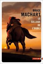 Couverture du livre « Le sillage de l'oubli » de Bruce Machart aux éditions Gallmeister