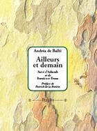 Couverture du livre « Ailleurs et demain. Suivi d'Asherah et de Bernice et Évane » de Andrea De Balbi aux éditions Dualpha