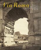 Couverture du livre « Via Roma. peintres et photographes de la Neue Pinakothek de Munich » de Bruno Ely et Pamela Grimaud et Herbert W. Rott aux éditions Lienart