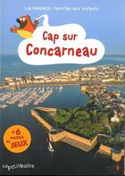 Couverture du livre « Cap sur Concarneau » de  aux éditions La Petite Boite